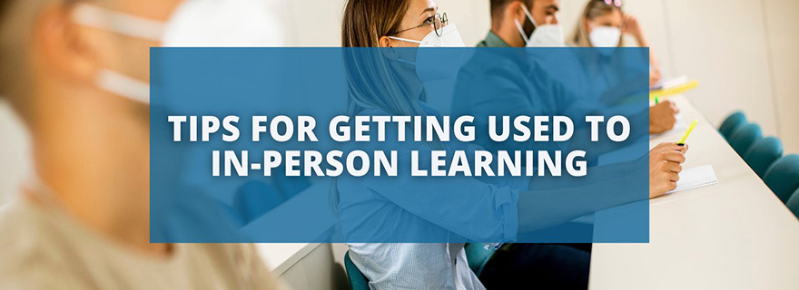 Tips for Getting Used to In-Person Learning (Header Image)