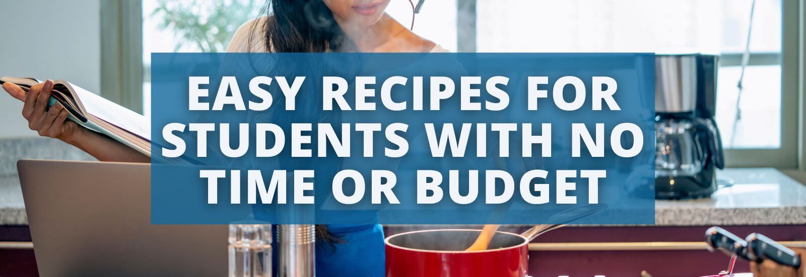 Easy Recipes for Students with No Time or Budget